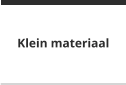 Klein materiaal