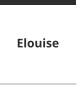 Elouise